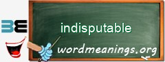 WordMeaning blackboard for indisputable